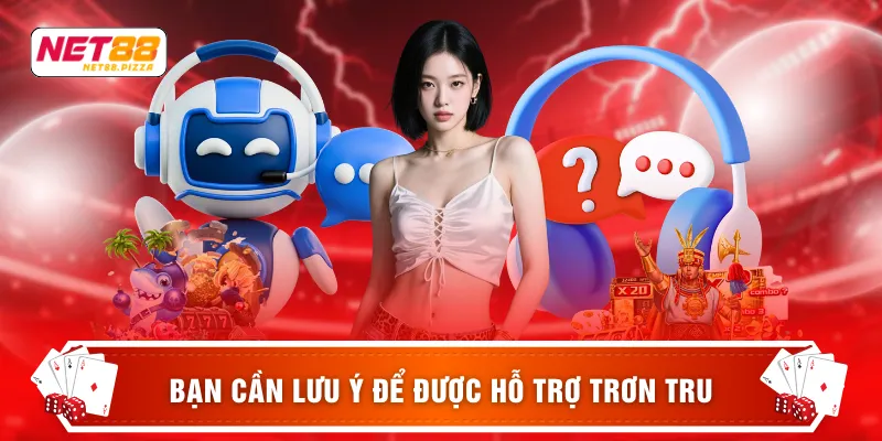 Liên hệ Net88 4 Bạn cần lưu ý để được hỗ trợ trơn tru