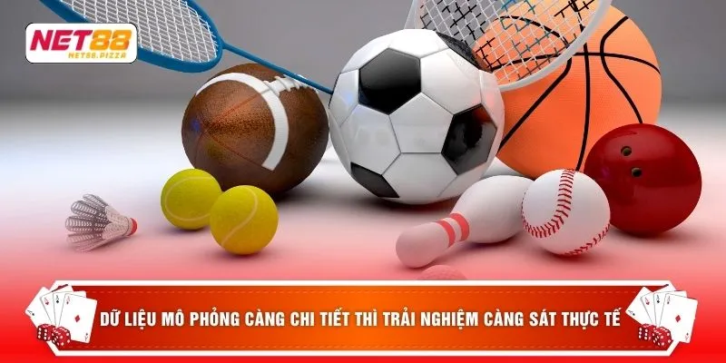 Dữ liệu mô phỏng càng chi tiết thì trải nghiệm càng sát thực tế
