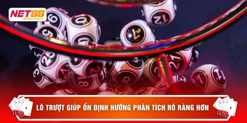 Lô Trượt - 7 Cách Biến Thua Thành Thưởng Đứng Ngồi Không Yên 4 Lô trượt giúp ổn định hướng phân tích rõ ràng hơn