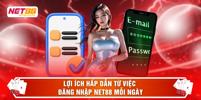 Đăng nhập Net88 1 Lợi ích hấp dẫn từ việc đăng nhập NET88 mỗi ngày