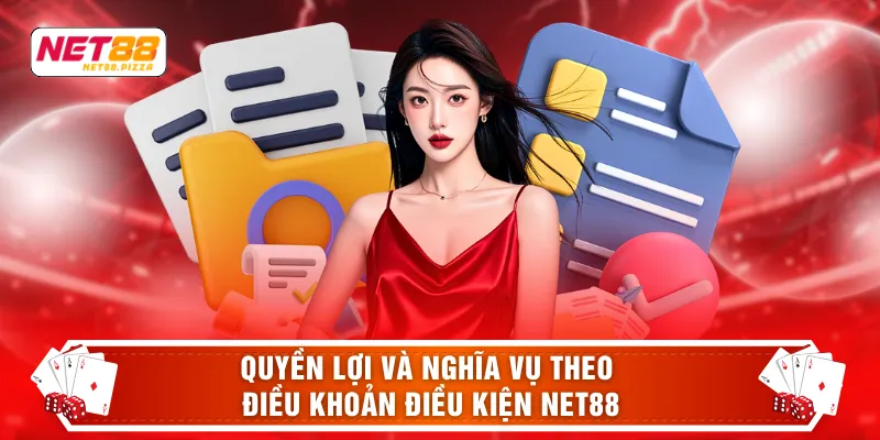 Điều khoản điều kiện Net88 2 Quyền lợi và nghĩa vụ theo điều khoản điều kiện NET88