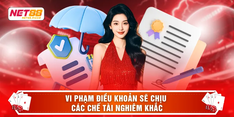 Điều khoản điều kiện Net88 3 Vi phạm điều khoản sẽ chịu các chế tài nghiêm khắc